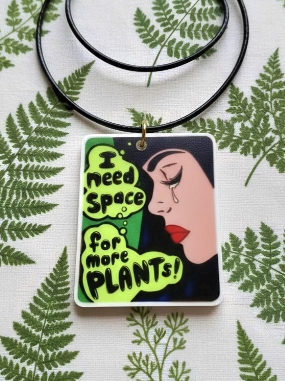I Need Space For My Plants Lady Funny Fun Green Floral Nature Lover Necklace